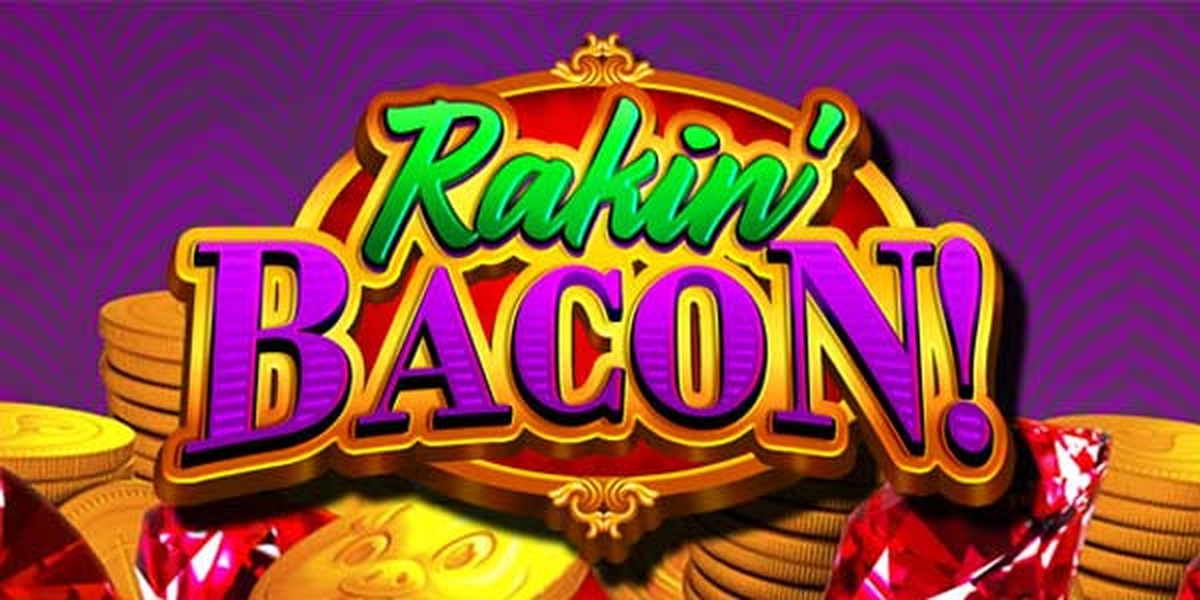 The Rakin Bacon Online Slot Demo Game by AGS