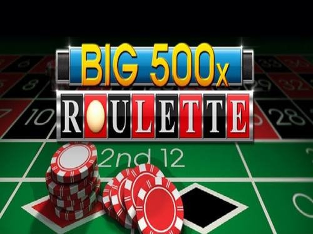 The Big 500x Roulette Online Slot Demo Game by Inspired Gaming
